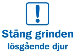 Infoskylt 'Stäng grinden lösgående djur' plast vit/blå 210x150mm>Ses and Le Sale